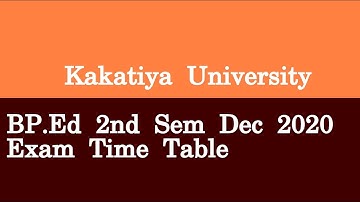 Kakatiya University BP Ed 2nd Sem Dec 2020 Exam Time Table