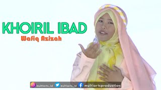 Wafiq Azizah - Khoiril Ibad (Official Music Video)