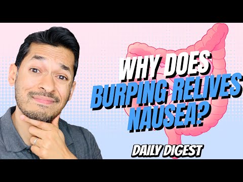 Why Does Burping Relives Nausea?