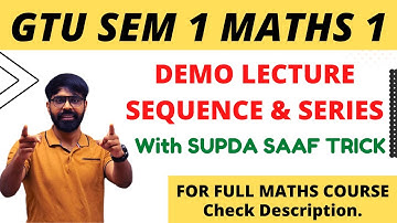 GTU | MATHS 1 | SEM 1 | ALL BRANCH & COLLEGE | SEQ & SERIES | DEMO LECTURE