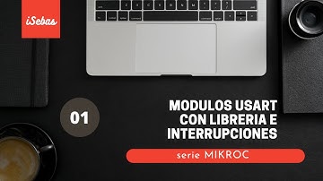 RECEPCION DE DATOS POR INTERRUPCION DE LOS MODULOS UART CON LA LIBRERIA DE MIKROC