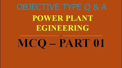 MCQ ON POWER PLANT ENGINEERING | PART 01 | 20 MCQs WITH ANSWERS | Q & A | ASHWIN PRABHU G