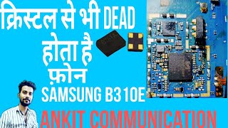 Samsung b310e Solution for Dead crystal. Ankit communication