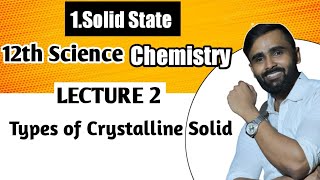 12th Chemistry |Chapter No 1| Solid State |Lecture 2|Classification of Crystalline Solid