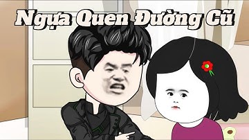 (Full version) Ngựa quen đường cũ - Vũ Thiên Xinh Trai