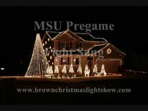 2011 Brown Christmas Light Show - MSU Pregame Fight Song - GO GREEN 2011 Brown Christmas Light Show - MSU Pregame Fight Song - GO GREEN! - 2011 Brown Christmas Light Show - MSU Pregame Fight Song - GO GREEN