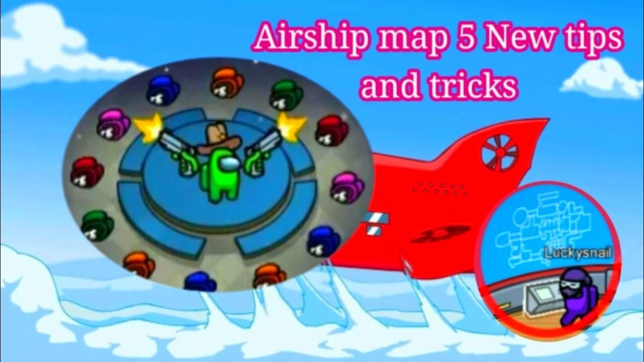 Airship map top five among us tips and tricks