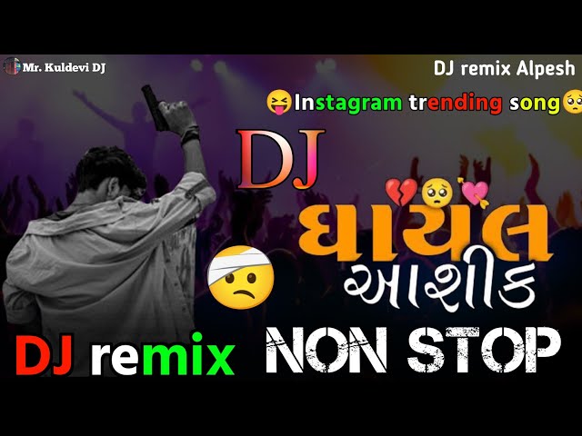 Dj_ધયલ_આશીક 🤕 NON STOP.DJ remix song 2024 @AlpeshThakor-nv7du #djremix #djalpesh class=