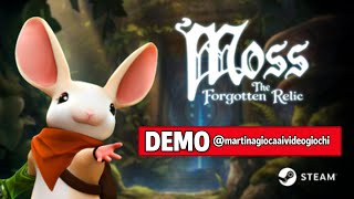 Moss: The forgotten relic - DEMO - Gameplay / Walkthrough ITA - (No commentary)