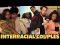Interracial Couples (2021) - Episode 31💙