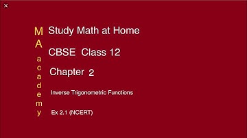 CBSE Class 12-Chapter 2-Inverse Trigonometric Functions- Ex 2.1(NCERT)-MA academy