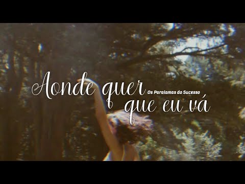 Os Paralamas do Sucesso - Aonde quer que eu vá | (Letra/Legendado)