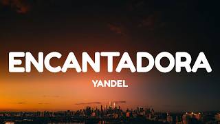 Yandel - Encantadora (Letra/Lyrics)