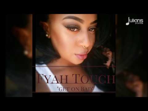 Fyah Touch - Get On Bad "2017 Soca" (Virgin Islands) - Fyah Touch - Get On Bad "2017 Soca" (Virgin Islands)