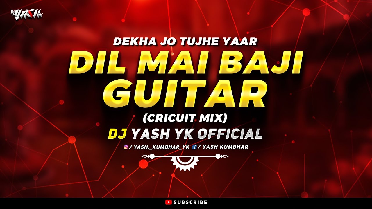 Dil Mein Baji Guitar - (Circuit Mix) - DJ YASH YK OFFICIAL