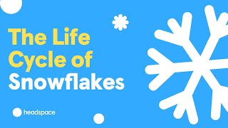 How Are Snowflakes Made? Learning About Mindfulness Through The Snowflake