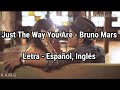 Just The Way You Are - Bruno Mars | Letra - Español, Inglés