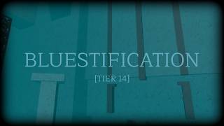 Bluestification [TIER 14]