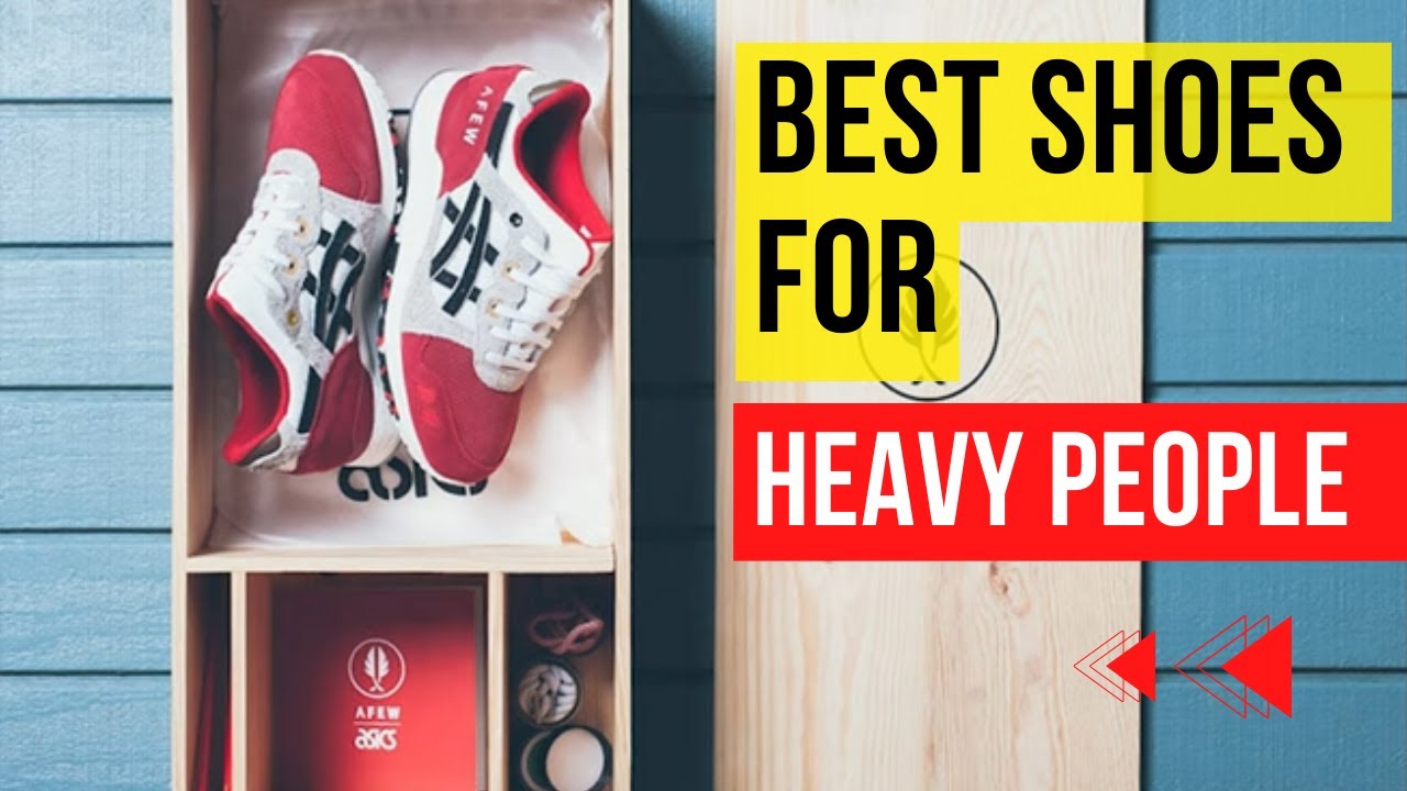 Best Shoes For Heavy People - YouTube