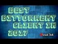 Best Bittorrent Client in 2017