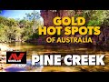 Gold hot spots of australia  pine creek northern territory