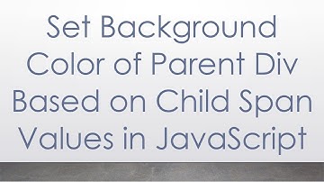 Set Background Color of Parent Div Based on Child Span Values in JavaScript