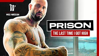 Prison: The Last Time I Got High