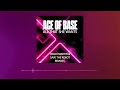 Ace of Base - All That She Wants (Isaiah Martin and Save the Robot Radio Remix)
