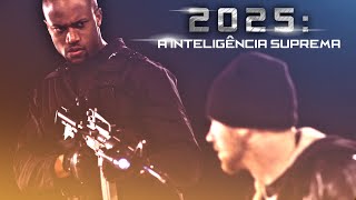 2025: A Inteligência Suprema | Sci-Fi | Filme Completo Legendado