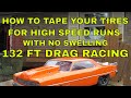 SLASH DRAG RACING HOW TO GORILLA TAPE (DUCK TAPE) YOUR TIRES FOR NO BALLOONING