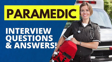 Paramedic Interview Questions with Answer Examples