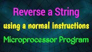 How to reverse a string in 8086 | Program to reverse string in Assembly 8086 | Reverse a string