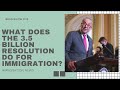 What Does The 3.5 Billion Resolution Do For Immigration? | Immigration News