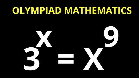 A Beautiful Math Olympiad Exponential Equation 3^x=X^9...