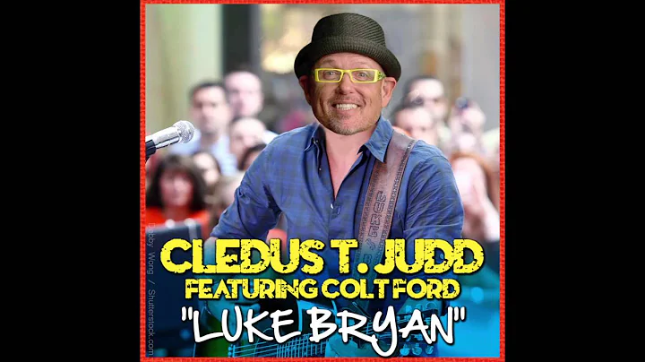 Cledus T. Judd - Luke Bryan - featuring Colt Ford ...