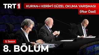 Kur’an-ı Kerim’i Güzel Okuma Yarışması İftar Özel 8. Bölüm