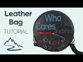 'WHO CARES' bag 'Leathercraft Pattern Tutorial #diyprojects #leatherpattern #leathertutorial