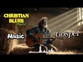 ✨Gospel Blues – Light in the Storm | Healing Christian Blues Songs