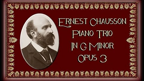 Chausson -  Piano Trio In G Minor, Opus 3