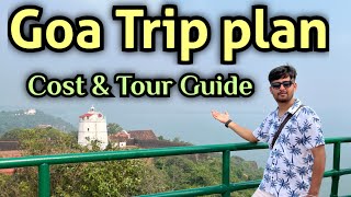 Goa tour itinerary & Goa tour Budget | Goa trip & Goa Tour Guide | Goa tour packages | Goa trip plan