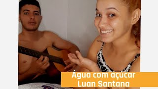 Cover ( Agua com açúcar, Luan Santana )