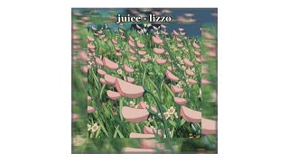 juice - lizzo (sped up)