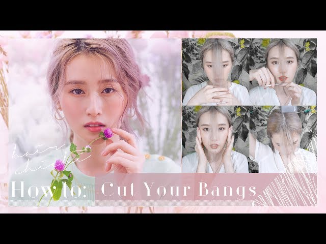 自己剪！小臉瀏海不求人//修飾度一百分 ::How To Cut Your Bangs