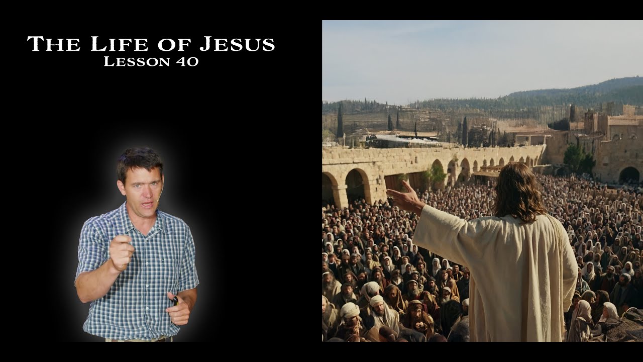 Жизнь Иисуса - Урок 40