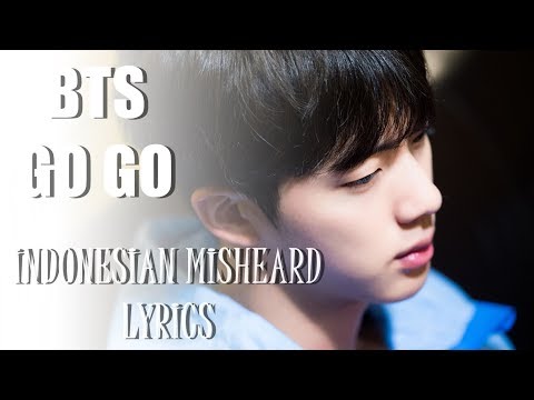 BTS - GO GO INDONESIAN MISHEARD LYRICS