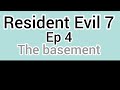 So every horror game has a basement Resident Evil  7 Ep4