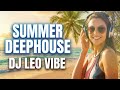 Summer Deep House Part 8 DJ Leo Vibe 
