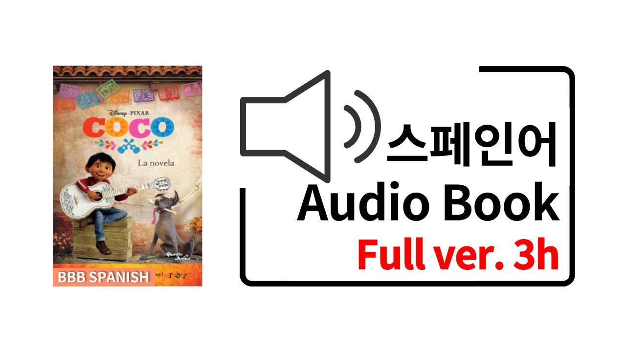 [오디오북 Vol.1-26] 🎧Película 'COCO' - Full ver. 3h - YouTube