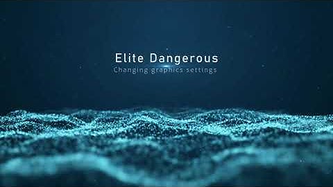 Elite Dangerous Changing graphics settings