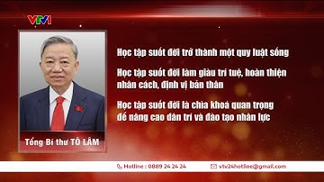Bài viết của Tổng Bí thư Tô Lâm: HỌC TẬP SUỐT ĐỜI | VTV24